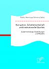 Korruption, Schattenwirtschaft und institutionelle Qualität: Zusammenhänge, Auswirkungen und Modelle