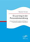 E-Learning in der Personalentwicklung: Untersuchung des Einsatzes und Erfolgs von E-Learning-Konzepten in Unternehmen