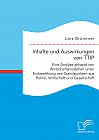 Inhalte und Auswirkungen von TTIP: Eine Analyse anhand von Wirtschaftsmodellen unter Einbeziehung von Standpunkten aus Politik, Wirtschaft und Gesellschaft