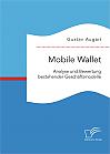 Mobile Wallet: Analyse und Bewertung bestehender Geschäftsmodelle