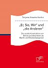 "Er, Sie, Wir" und "die Anderen". Die soziale Konstruktion von Ethnie und Geschlecht als Macht- und Strukturkategorien