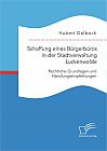 Schaffung eines Bürgerbüros in der Stadtverwaltung Luckenwalde: Rechtliche Grundlagen und Handlungsempfehlungen