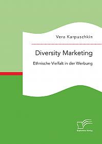 Diversity Marketing: Ethnische Vielfalt in der Werbung