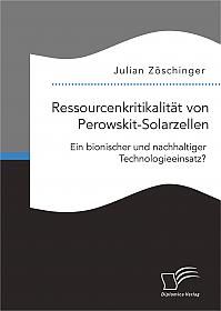 Ressourcenkritikalität von Perowskit-Solarzellen: Ein bionischer und nachhaltiger Technologieeinsatz?