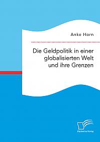 Die Geldpolitik in einer globalisierten Welt und ihre Grenzen