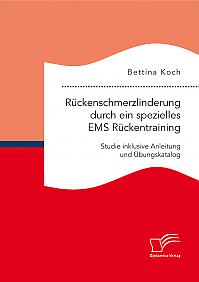 Rückenschmerzlinderung durch ein spezielles EMS Rückentraining: Studie inklusive Anleitung und Übungskatalog