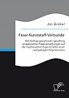 Faser-Kunststoff-Verbunde: Der Einfluss gezielt nicht geradlinig eingebrachter Faserverstärkungen auf die mechanischen Eigenschaften einer nachgiebigen Polymermatrix