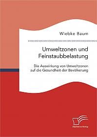 Umweltzonen und Feinstaubbelastung: Die Auswirkung von Umweltzonen auf die Gesundheit der Bevölkerung