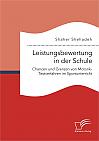 Leistungsbewertung in der Schule: Chancen und Grenzen von Motorik-Testverfahren im Sportunterricht