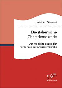Die italienische Christdemokratie: Der mögliche Bezug der Forza Italia zur Christdemokratie