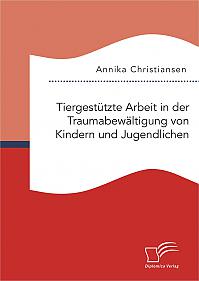 Tiergestützte Arbeit in der Traumabewältigung von Kindern und Jugendlichen