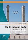 Die Olympischen Spiele: Vermarktung und Beginn der kommerziellen Entwicklung