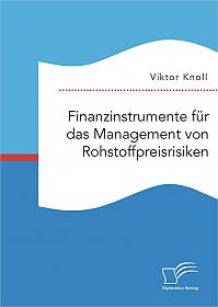 Finanzinstrumente für das Management von Rohstoffpreisrisiken