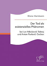 Der Tod als existenzielles Phänomen bei Lev Nikolaevic Tolstoj und Anton Pavlovic Cechov