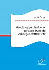 Handlungsempfehlungen zur Steigerung der Arbeitgeberattraktivität