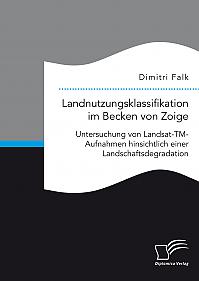 Landnutzungsklassifikation im Becken von Zoige: Untersuchung von Landsat-TM-Aufnahmen hinsichtlich einer Landschaftsdegradation