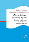 Critical Incident Reporting System. Chancen und Grenzen für das klinische Risikomanagement