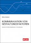 Kommunikation von Gestaltungsfaktoren. Ganzheitlich vernetzte Repräsentation im Entwurfsprozess