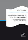 Grundwasserbewertung in einer Kleingartenanlage. Eignung des Grundwassers als Trink- und Nutzwasser