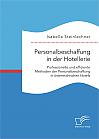 Personalbeschaffung in der Hotellerie. Professionelle und effiziente Methoden der Personalbeschaffung in österreichischen Hotels