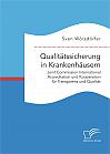 Qualitätssicherung in Krankenhäusern. Joint Commission International Accreditation und Kooperation für Transparenz und Qualität