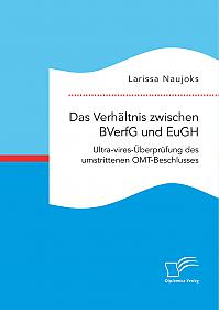 Das Verhältnis zwischen BVerfG und EuGH. Ultra-vires-Überprüfung des umstrittenen OMT-Beschlusses