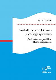 Gestaltung von Online-Buchungssystemen. Evaluation ausgewählter Buchungsprozesse