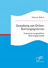 Gestaltung von Online-Buchungssystemen. Evaluation ausgewählter Buchungsprozesse