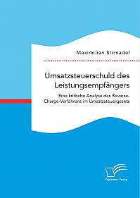 Umsatzsteuerschuld des Leistungsempfängers. Eine kritische Analyse des Reverse-Charge-Verfahrens im Umsatzsteuergesetz