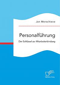 Personalführung. Der Schlüssel zur Mitarbeiterbindung