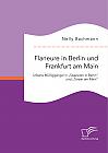 Flaneure in Berlin und Frankfurt am Main. Urbane Müßiggänger in Spazieren in Berlin und Tarzan am Main