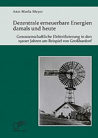 Dezentrale erneuerbare Energien damals und heute. Genossenschaftliche Elektrifizierung in den 1920er Jahren am Beispiel von Großbardorf