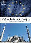 Gehört der Islam zu Europa? Eine Bestandsaufnahme