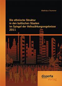 Die ethnische Struktur in den baltischen Staaten im Spiegel der Volkszählungsergebnisse 2011