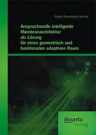 Anspruchsvolle intelligente Membranarchitektur als Lösung für einen geometrisch und funktionalen adaptiven Raum