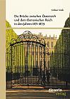 Die Brücke zwischen Österreich und dem Osmanischen Reich in den Jahren 1871-1879