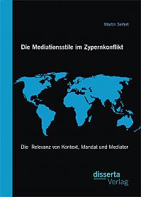 Die Mediationsstile im Zypernkonflikt: Die  Relevanz von Kontext, Mandat und Mediator