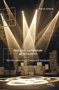 Methoden und Konzepte des Schauspiels: Eine Rundreise durch Theorie und Handwerk