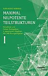 Maximal nilpotente Teilstrukturen I: Nilradikale und Cartan-Teilalgebren in assoziierten Algebren. Mit 348 Übungsaufgaben