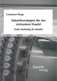 Zukunftsstrategien für den stationären Handel: Trade Marketing für Retailer