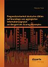 Prognostizierbarkeit deutscher Aktien auf Grundlage von aggregierten Informationssignalen am Beispiel des Scoring-Konzeptes