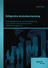 Erfolgreiche Auslandsentsendung: Wiedereingliederung und Karriereplanung als Schlüssel eines professionellen Personalmanagements