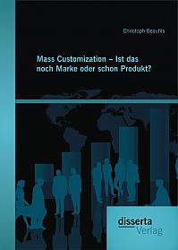 Mass Customization  Ist das noch Marke oder schon Produkt?