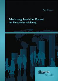 Arbeitszeugnisrecht im Kontext der Personalentwicklung