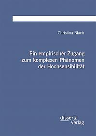 Ein empirischer Zugang zum komplexen Phänomen der Hochsensibilität