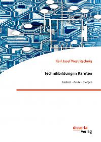 Technikbildung in Kärnten. Gestern  heute  morgen