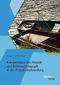 Kompendium der Freizeit- und Erlebnispädagogik in der Postakutbehandlung