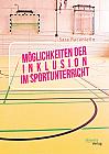 Möglichkeiten der Inklusion im Sportunterricht