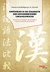 Einführung in die Grammatik der hochchinesischen Umgangssprache. Theoretische Grundlagen, Sprachvergleich Chinesisch-Deutsch und Strukturen