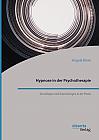 Hypnose in der Psychotherapie. Grundlagen und Anwendungen in der Praxis